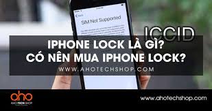IPhone Lock là gì? Có nên mua iPhone Lock hay không? Aho Tech Shop - ahotechshop.com