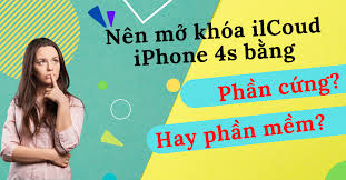 Iphone 4s Bị Khóa Icloud Sửa Chữa Bằng Phần Mềm Hay Phần Cứng - www.hncom.vn