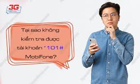 Không kiểm tra được tài khoản *101# mobifone