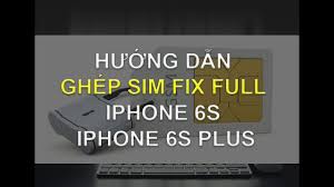 Hướng dẫn ghép sim iPhone 6s, 6s Plus Fix FULL LỖI Exshop.vn - exshop.vn